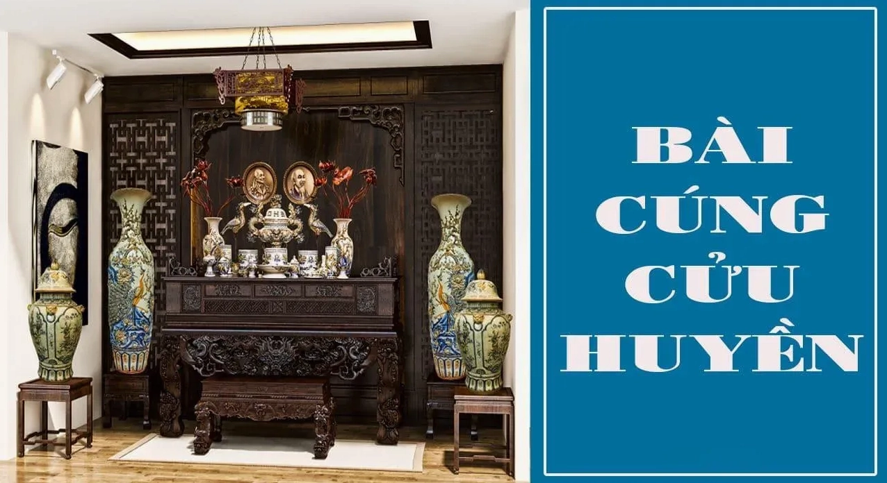 Bài cúng Cửu Huyền Thất Tổ chuẩn nhất