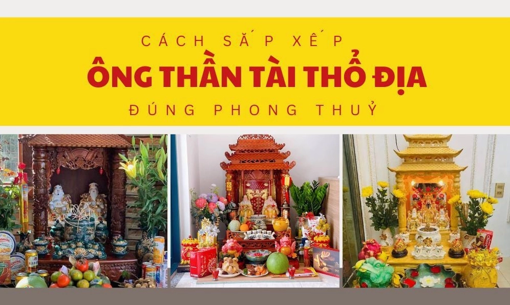 Cách Sắp Xếp Ông Thần Tài Thổ Địa Đúng Phong Thuỷ, Chiêu Tài Lộc Phát