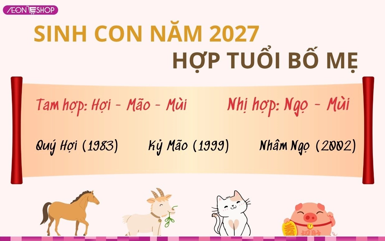 Con sinh năm 2027 hợp với bố mẹ tuổi nào