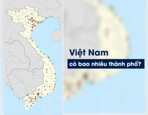 giai-dap-viet-nam-co-bao-nhieu-thanh-pho-cap-nhat-moi-nhat-2_737