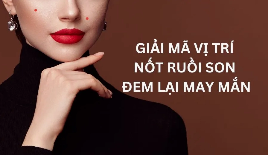 Giải mã vị trí nốt ruồi son may mắn trên cơ thể