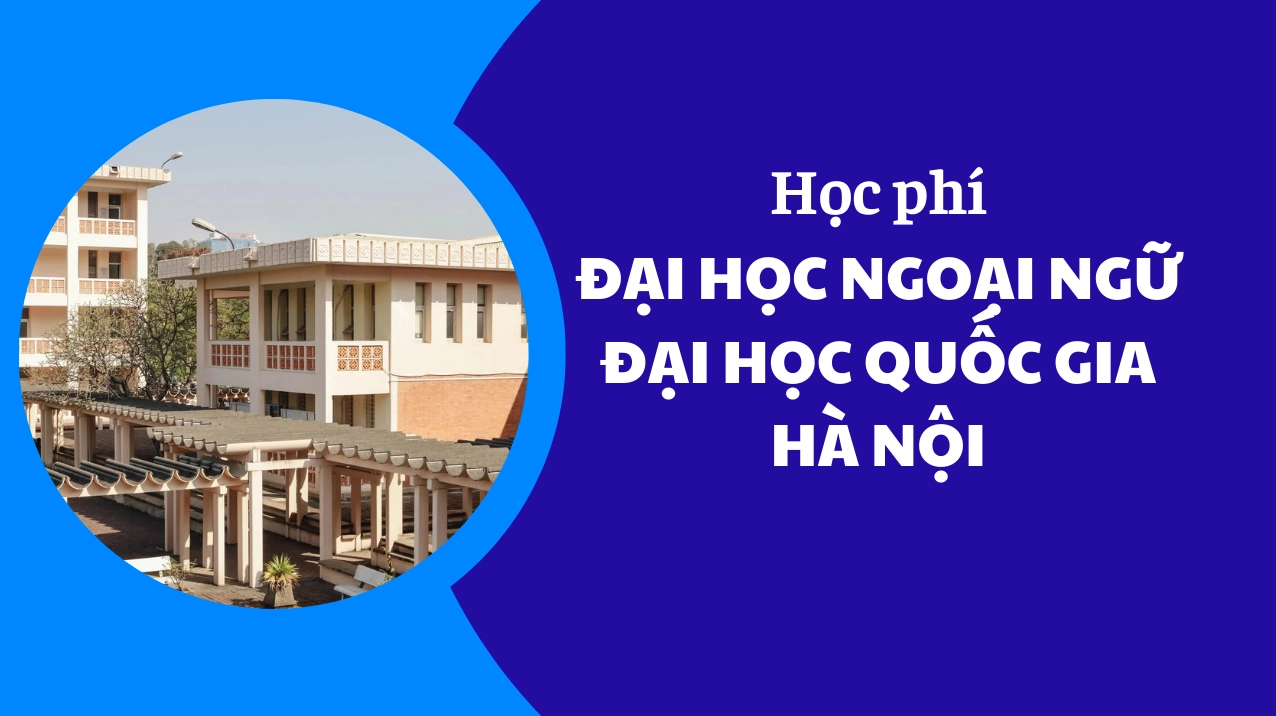 Học phí Đại học Ngoại ngữ Hà Nội năm 2025-2026