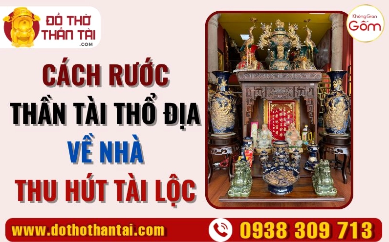 Hướng dẫn chi tiết cách rước Thần Tài Thổ Địa về nhà