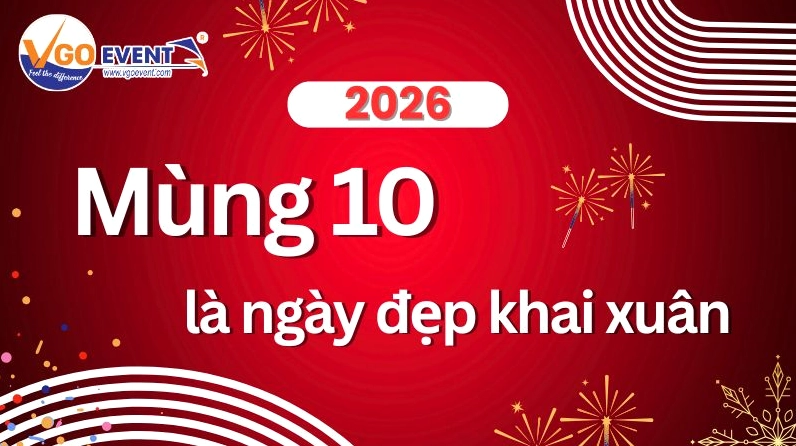 Mùng 10 Âm lịch phù hợp khai xuân