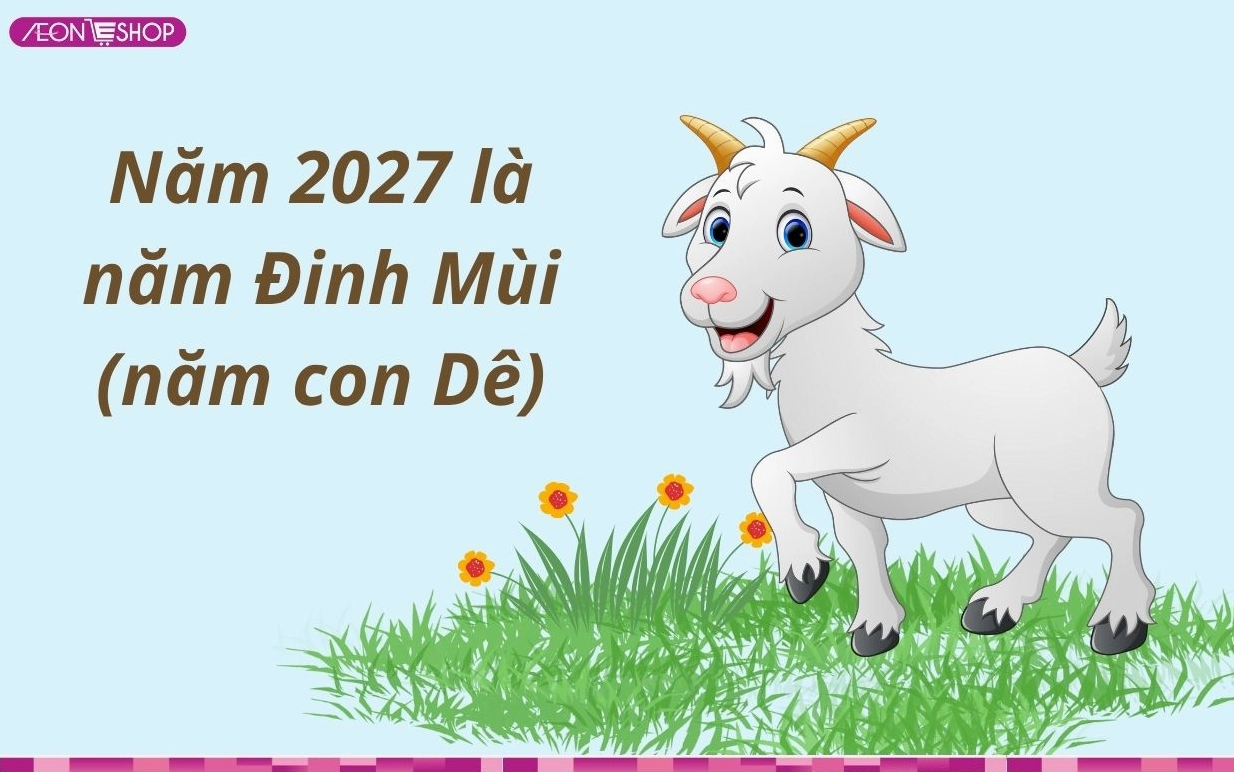 Năm 2027 là năm con gì