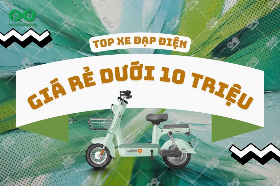 Tổng hợp các mẫu xe đạp điện giá rẻ dưới 10 triệu đáng mua nhất