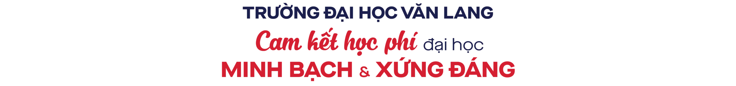 TRƯỜNG ĐẠI HỌC VĂN LANG CAM KẾT HỌC PHÍ ĐẠI HỌC MINH BẠCH VÀ XỨNG ĐÁNG