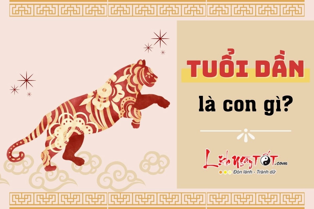 Tuổi Dần là con gì trong 12 con giáp?