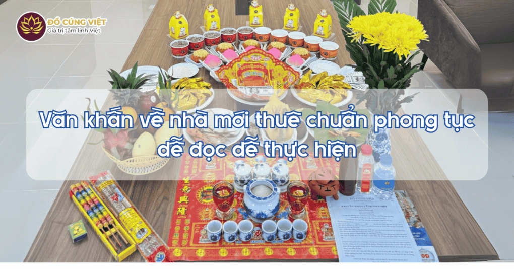 Văn khấn về nhà mới thuê chuẩn phong tục, dễ đọc dễ thực hiện