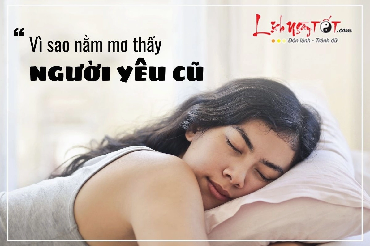 Vì sao lại mơ thấy người yêu cũ