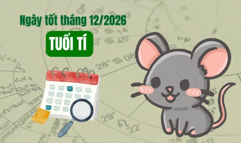 Xem ngày tốt tháng 12 năm 2026 tuổi Tý